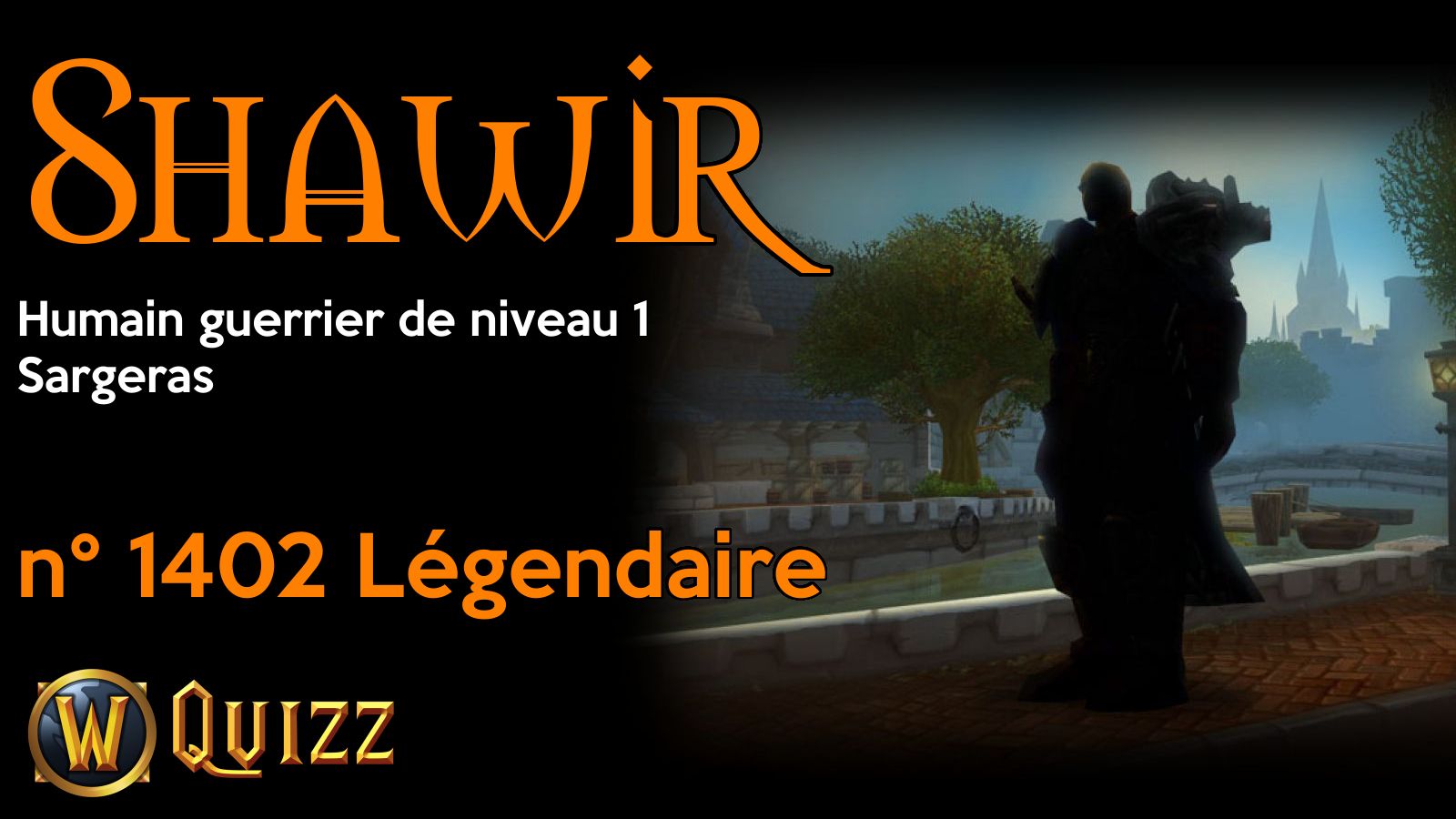 Shawir, Humain guerrier de niveau 1, Sargeras