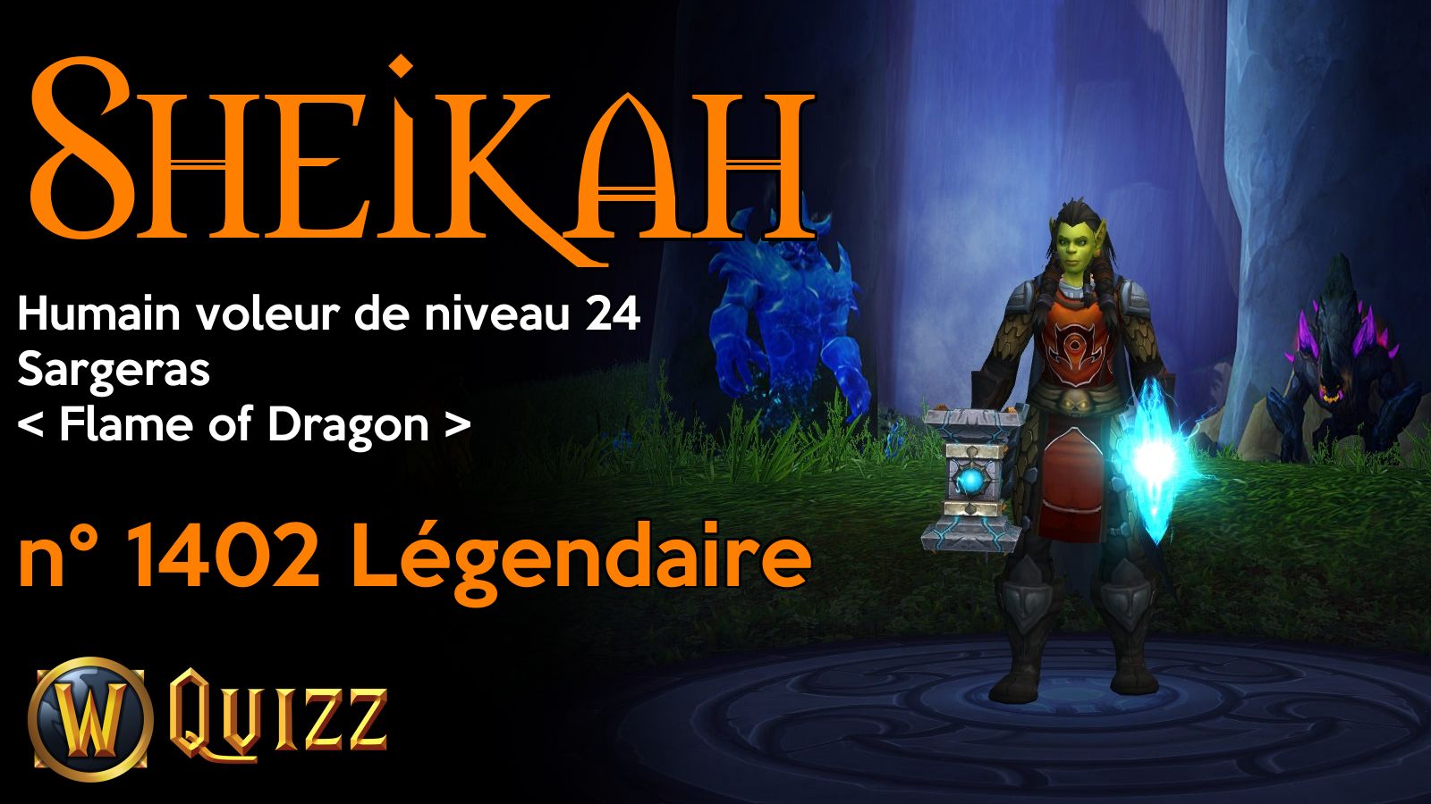 Sheikah, Humain voleur de niveau 24, Sargeras