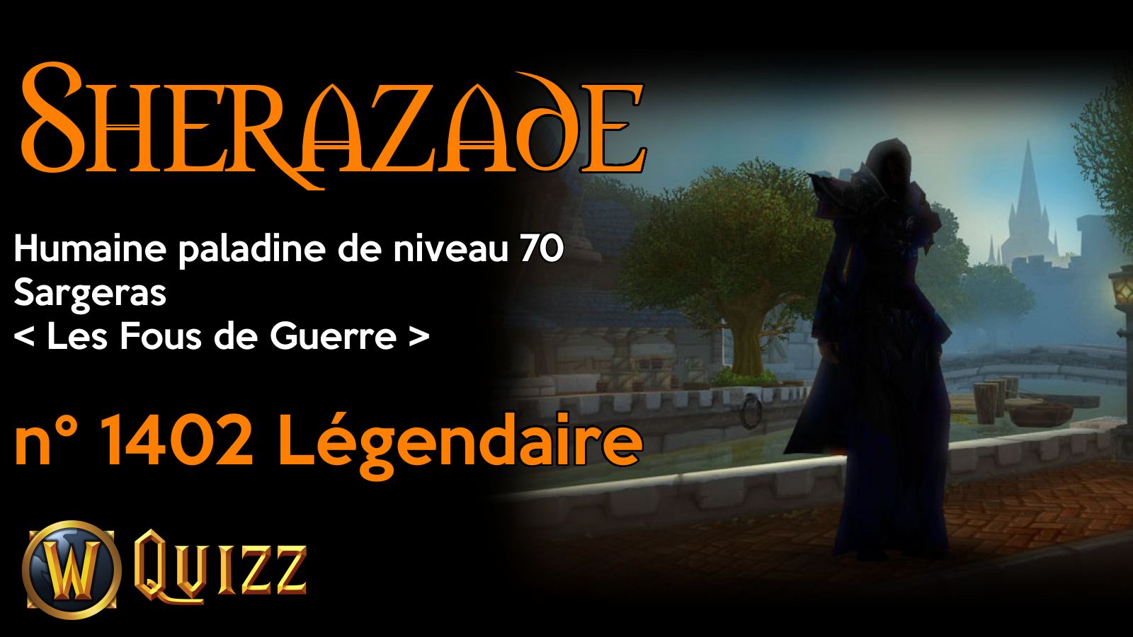 Sherazade, Humaine paladine de niveau 70, Sargeras