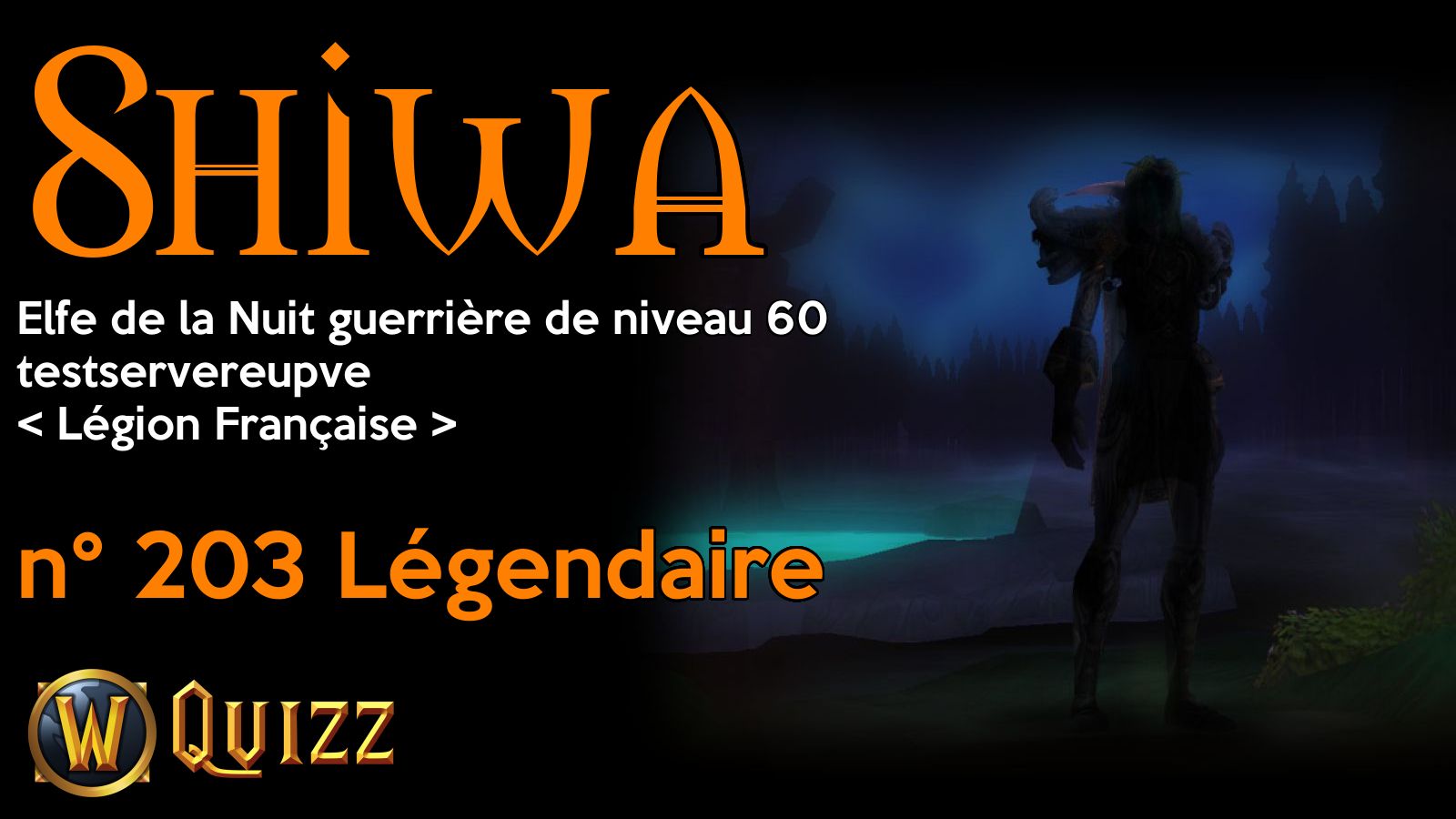 Shiwa, Elfe de la Nuit guerrière de niveau 60, testservereupve