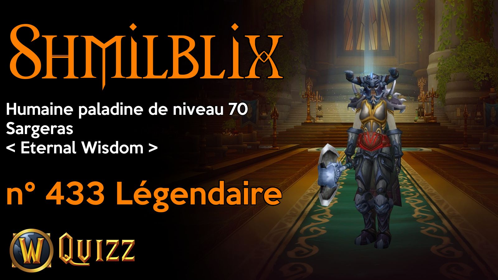 Shmilblix, Humaine paladine de niveau 70, Sargeras