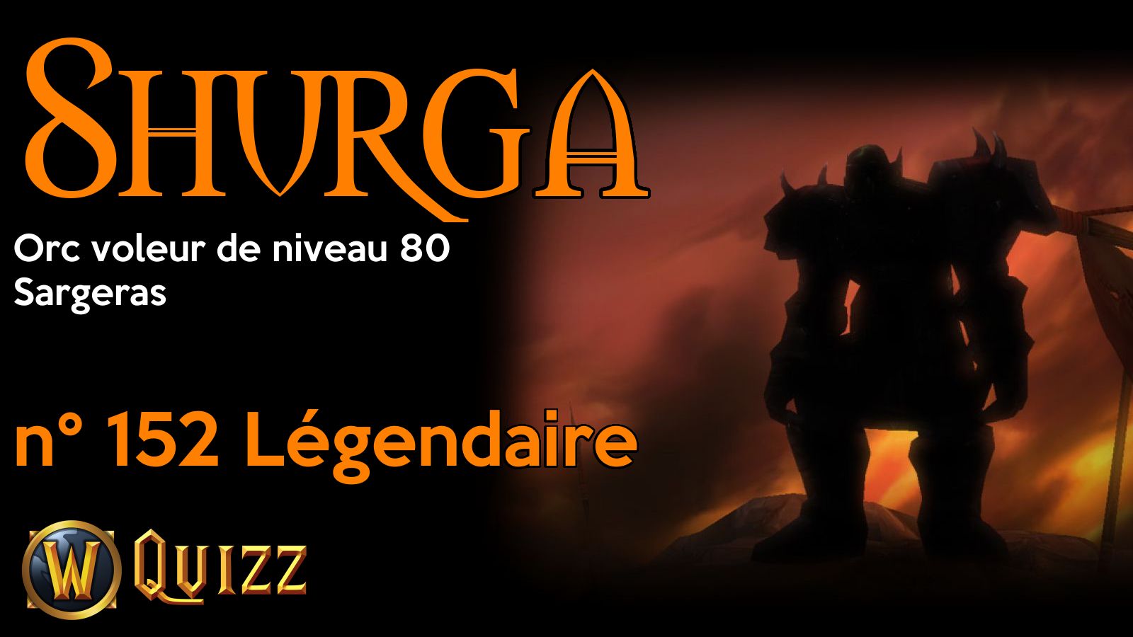 Shurga, Orc voleur de niveau 80, Sargeras