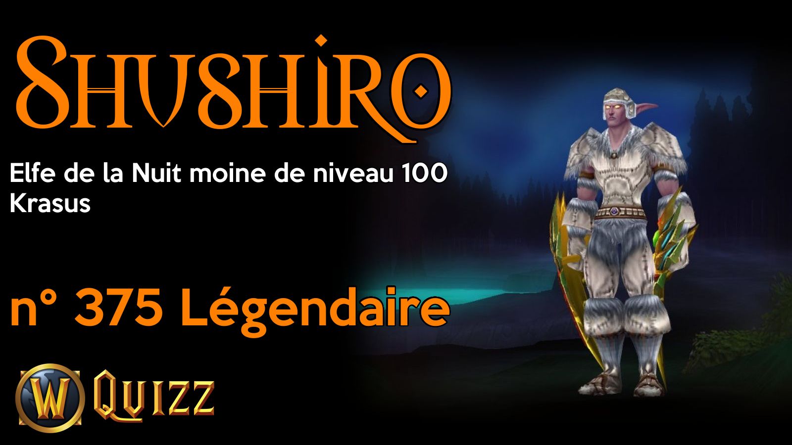 Shushiro, Elfe de la Nuit moine de niveau 100, Krasus