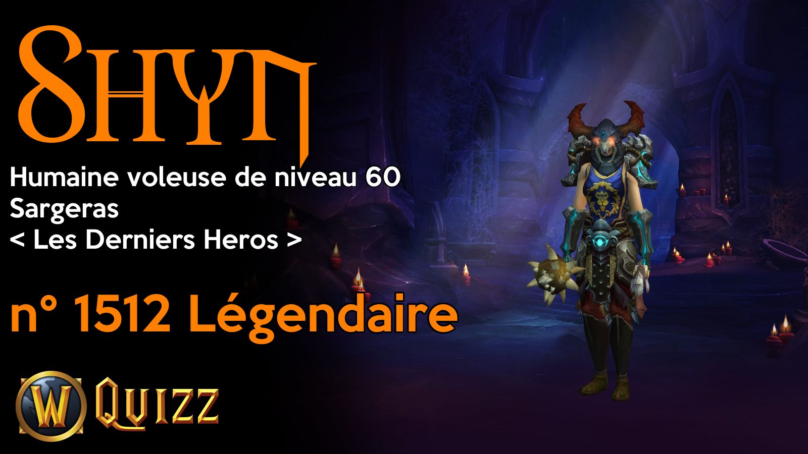 Shyn, Humaine voleuse de niveau 60, Sargeras