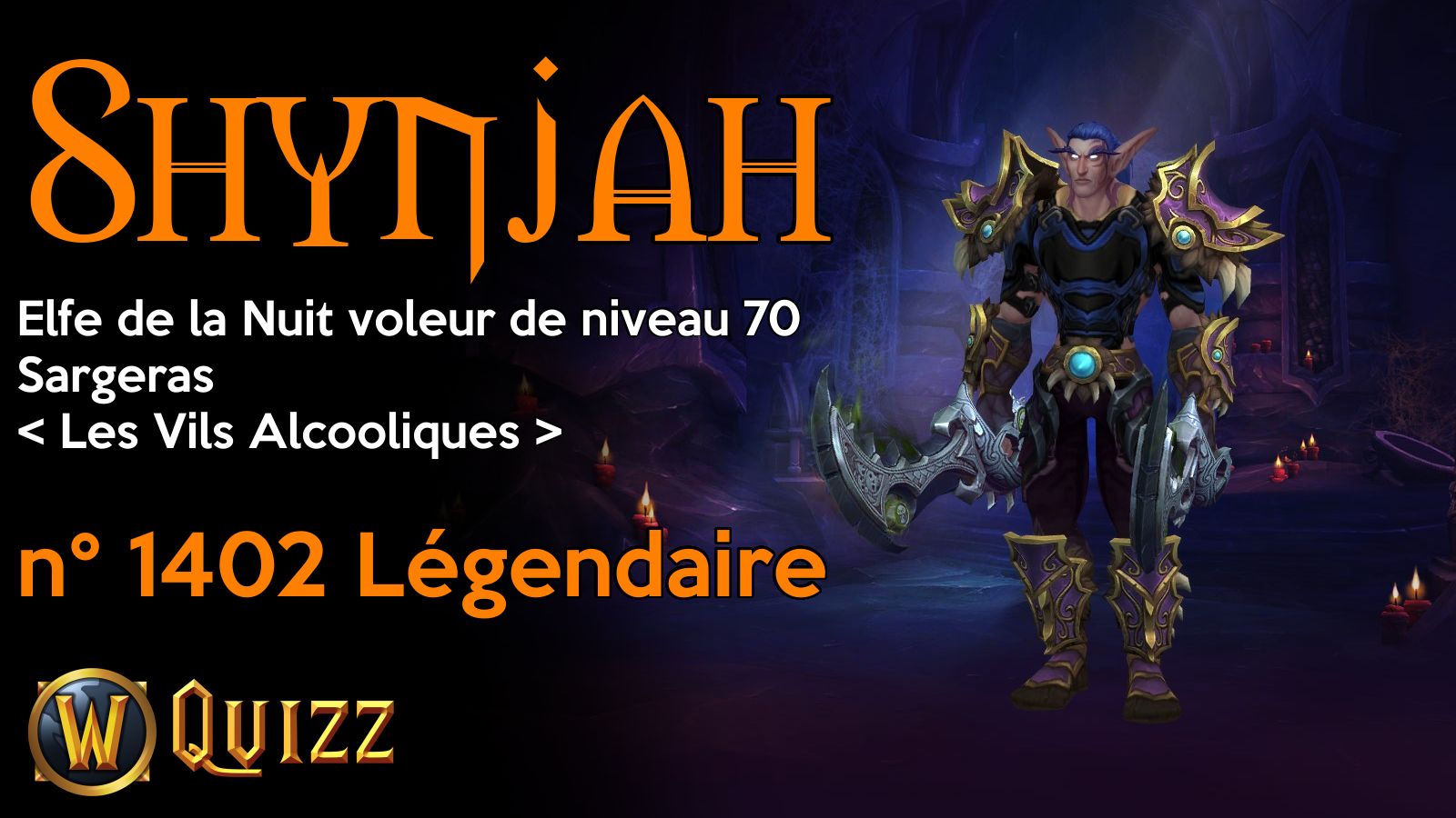 Shynjah, Elfe de la Nuit voleur de niveau 70, Sargeras