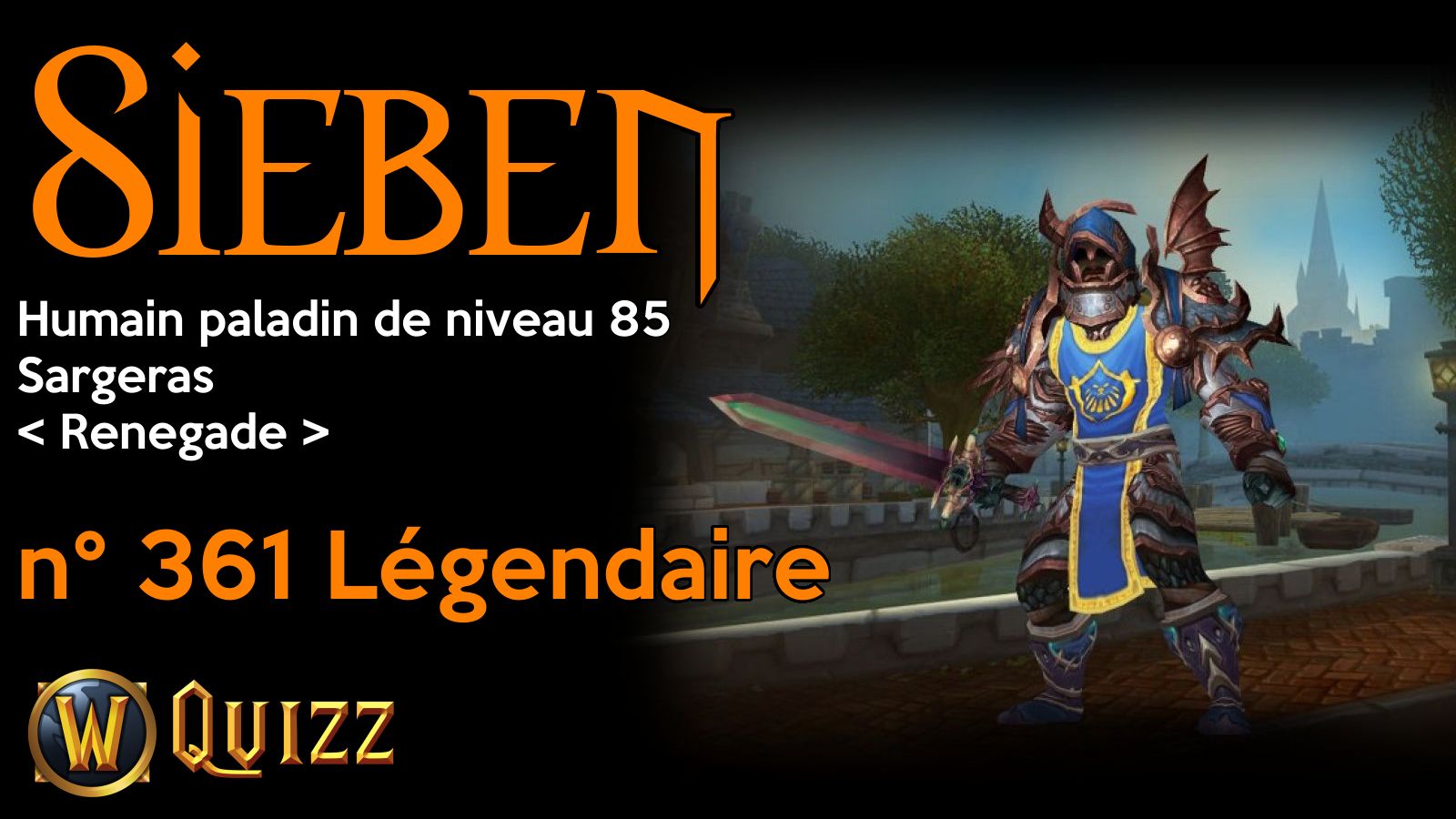 Sieben, Humain paladin de niveau 85, Sargeras