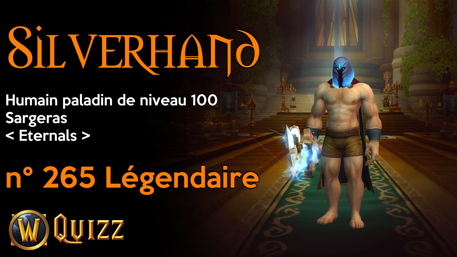 Silverhand, Humain paladin de niveau 100, Sargeras