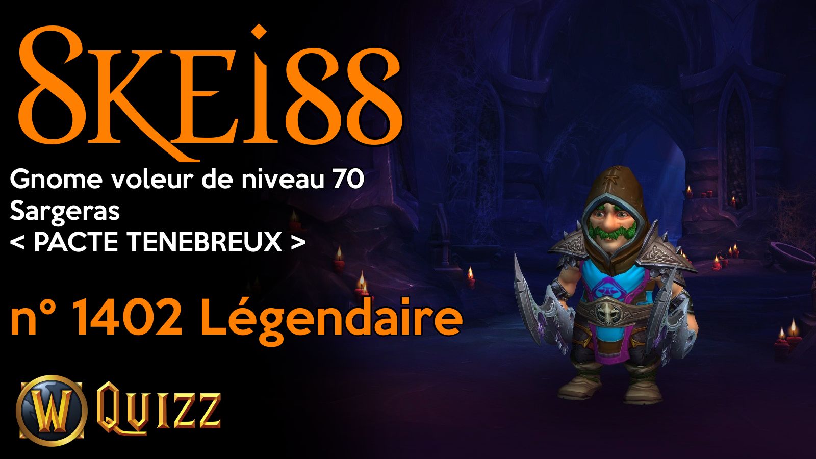 Skeiss, Gnome voleur de niveau 70, Sargeras