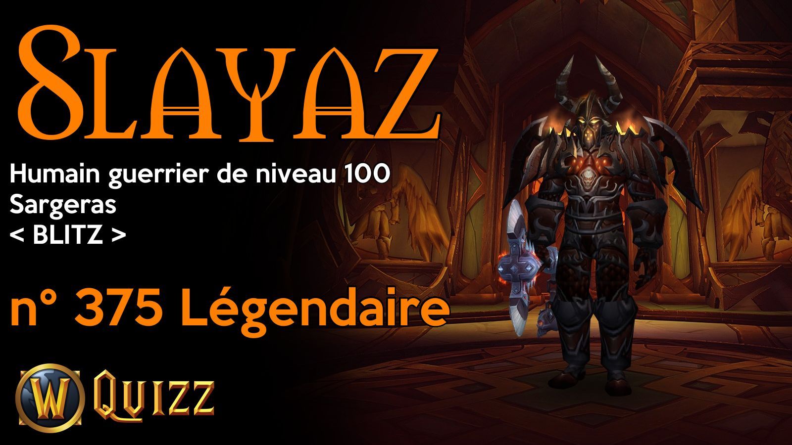 Slayaz, Humain guerrier de niveau 100, Sargeras