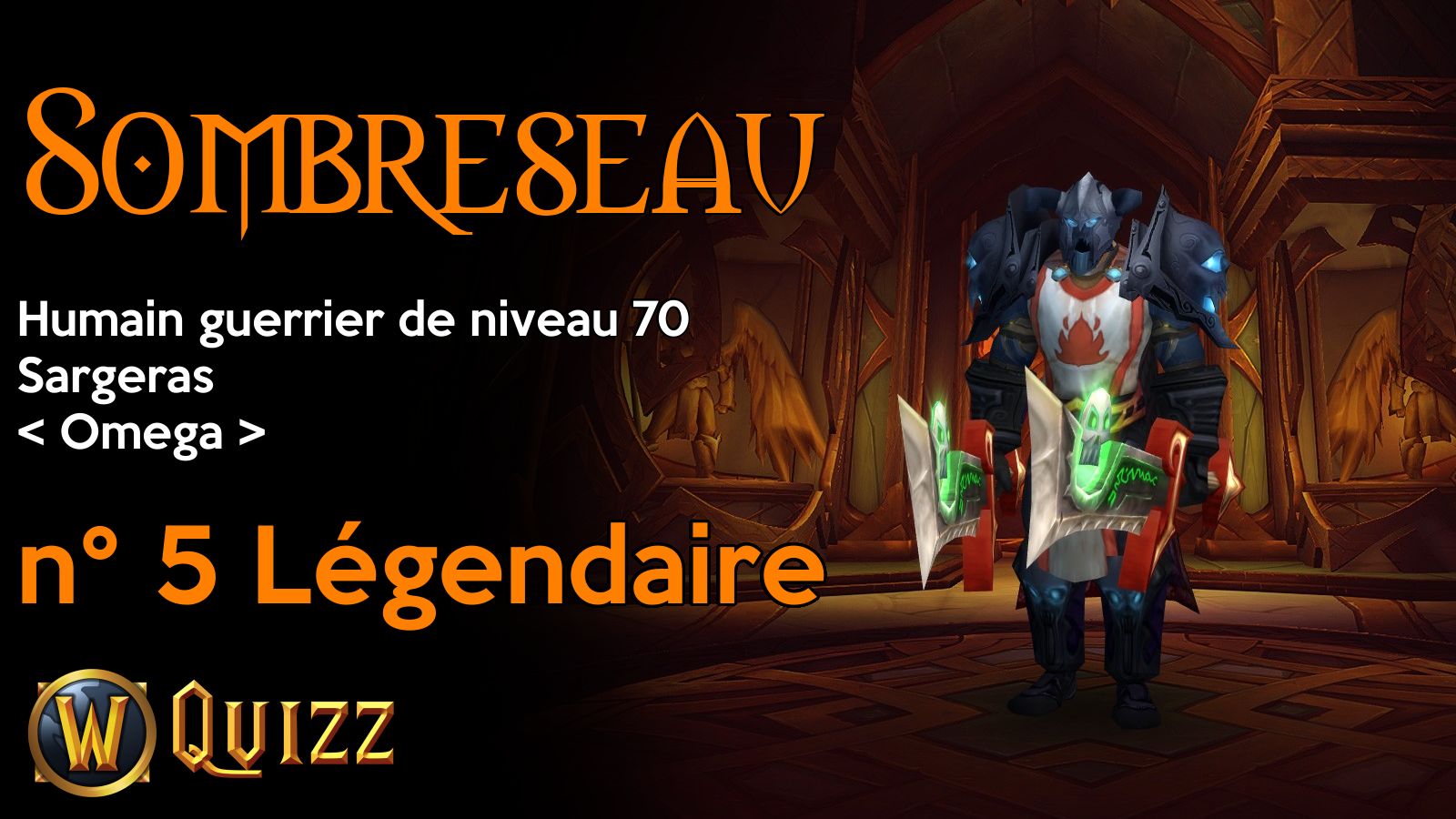 Sombreseau, Humain guerrier de niveau 70, Sargeras