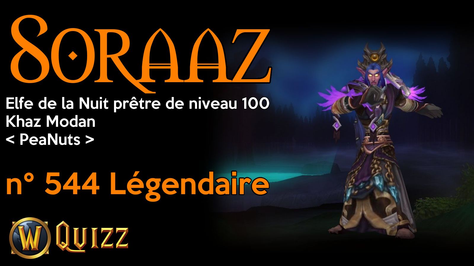 Soraaz, Elfe de la Nuit prêtre de niveau 100, Khaz Modan