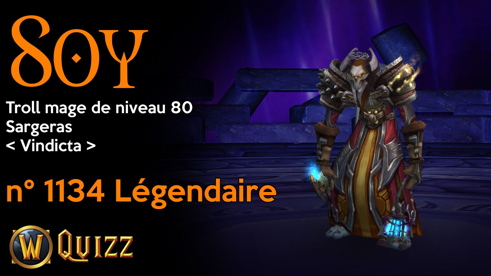 Soy, Troll mage de niveau 80, Sargeras