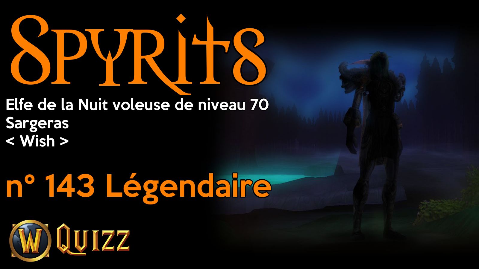 Spyrits, Elfe de la Nuit voleuse de niveau 70, Sargeras