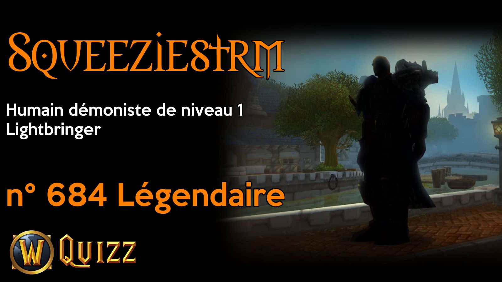 Squeeziestrm, Humain démoniste de niveau 1, Lightbringer