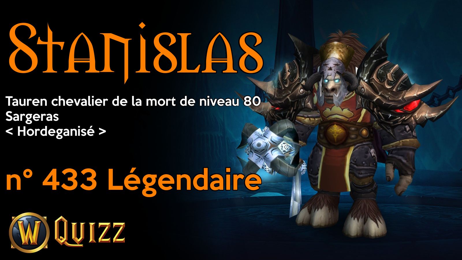 Stanislas, Tauren chevalier de la mort de niveau 80, Sargeras