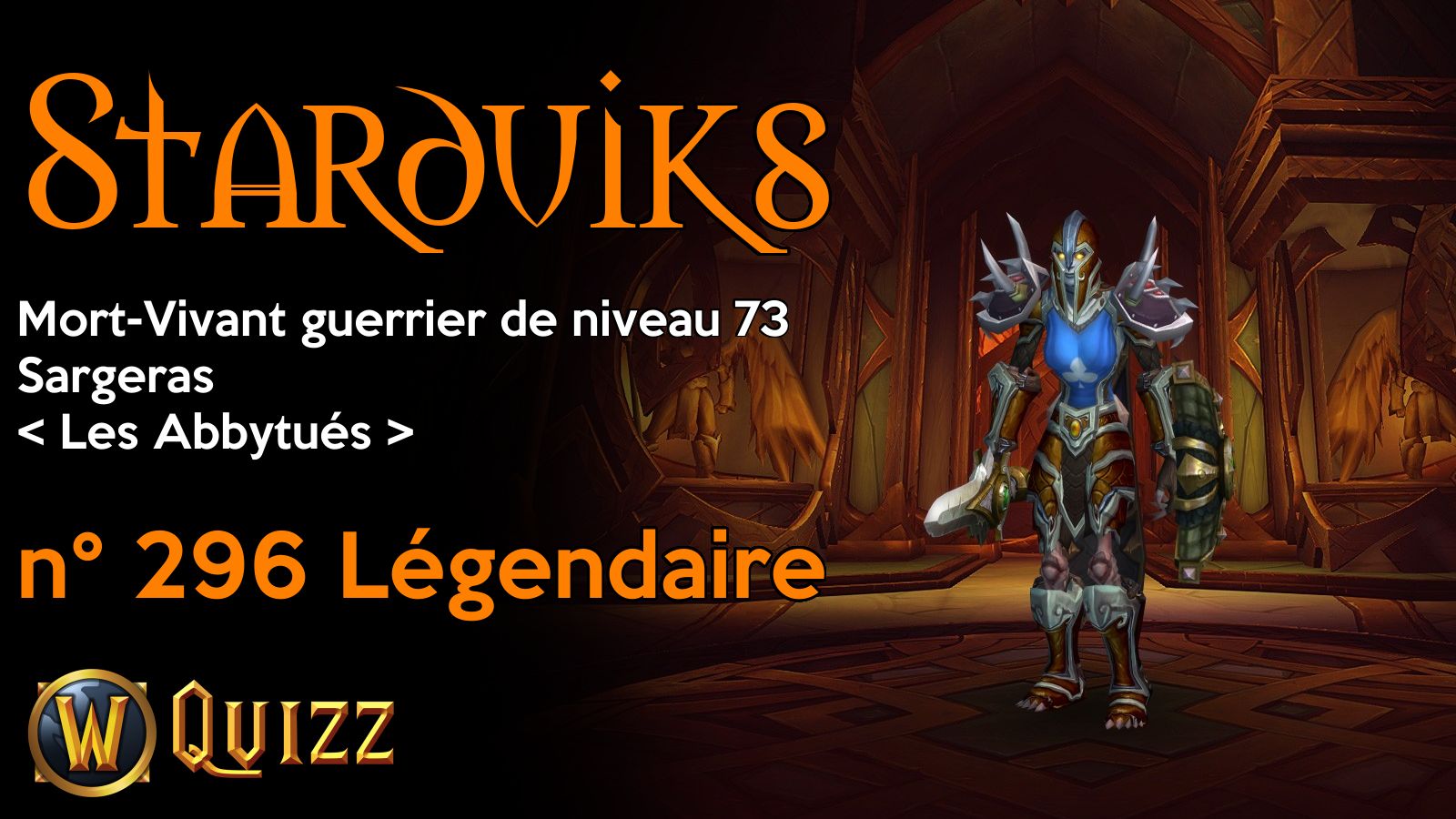 Starduiks, Mort-Vivant guerrier de niveau 73, Sargeras