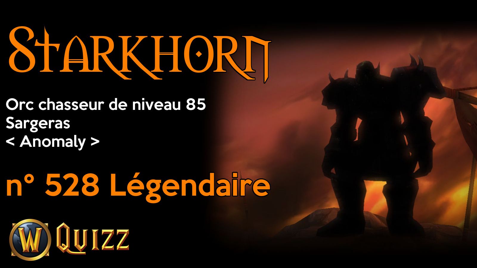 Starkhorn, Orc chasseur de niveau 85, Sargeras