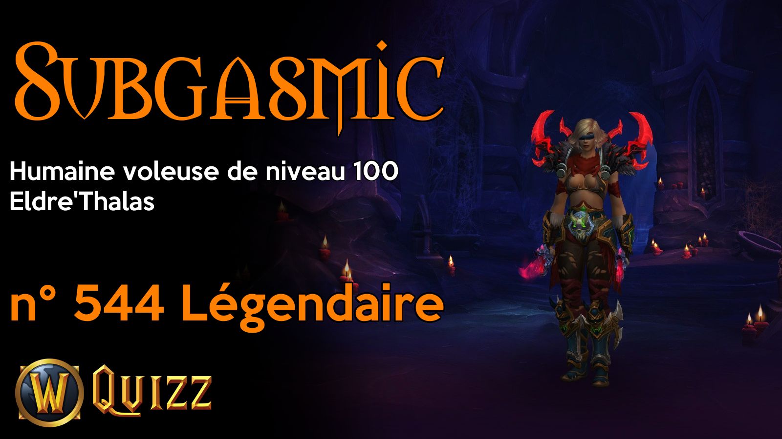 Subgasmic, Humaine voleuse de niveau 100, Eldre'Thalas