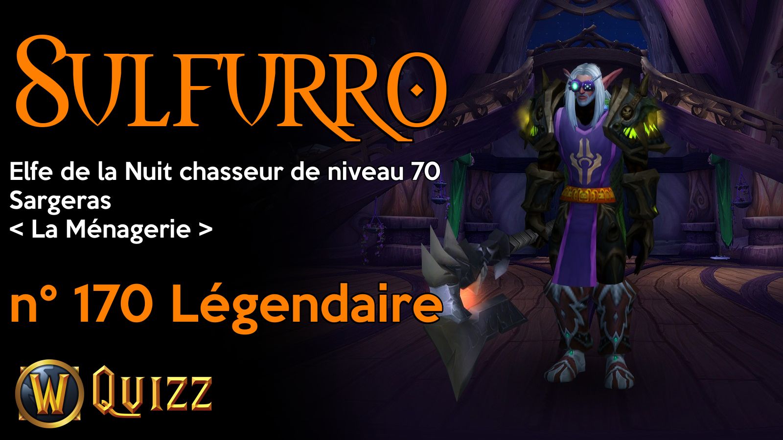 Sulfurro, Elfe de la Nuit chasseur de niveau 70, Sargeras