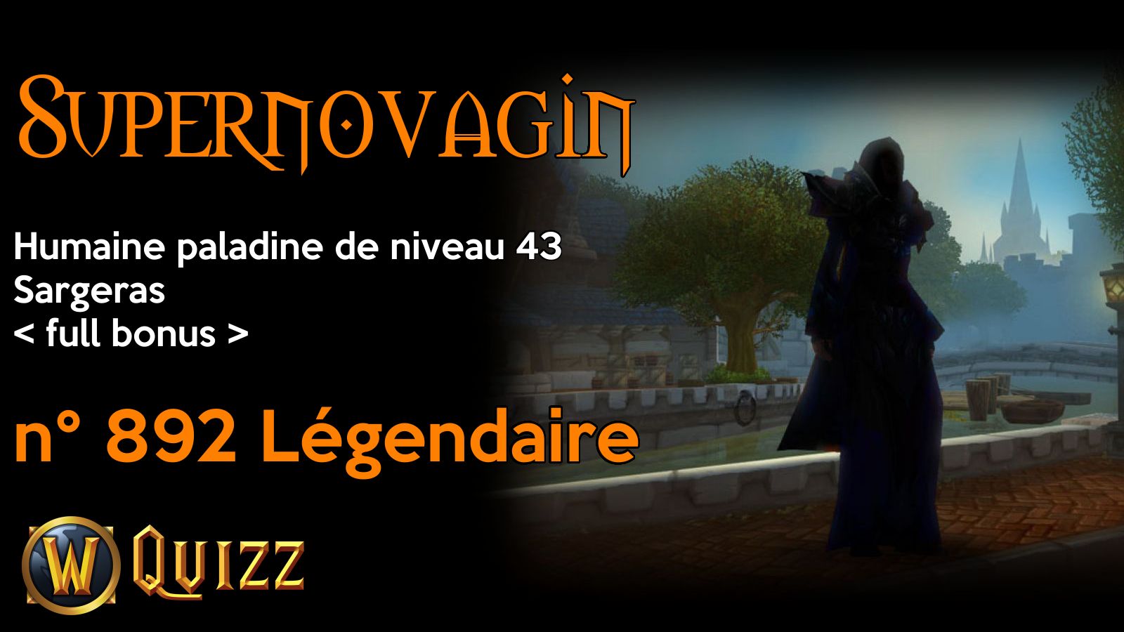 Supernovagin, Humaine paladine de niveau 43, Sargeras