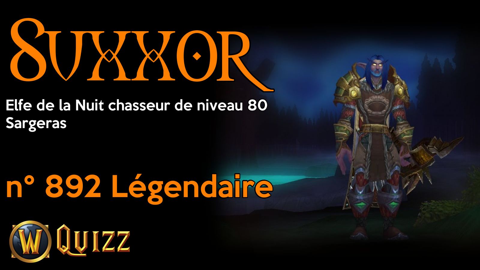 Suxxor, Elfe de la Nuit chasseur de niveau 80, Sargeras