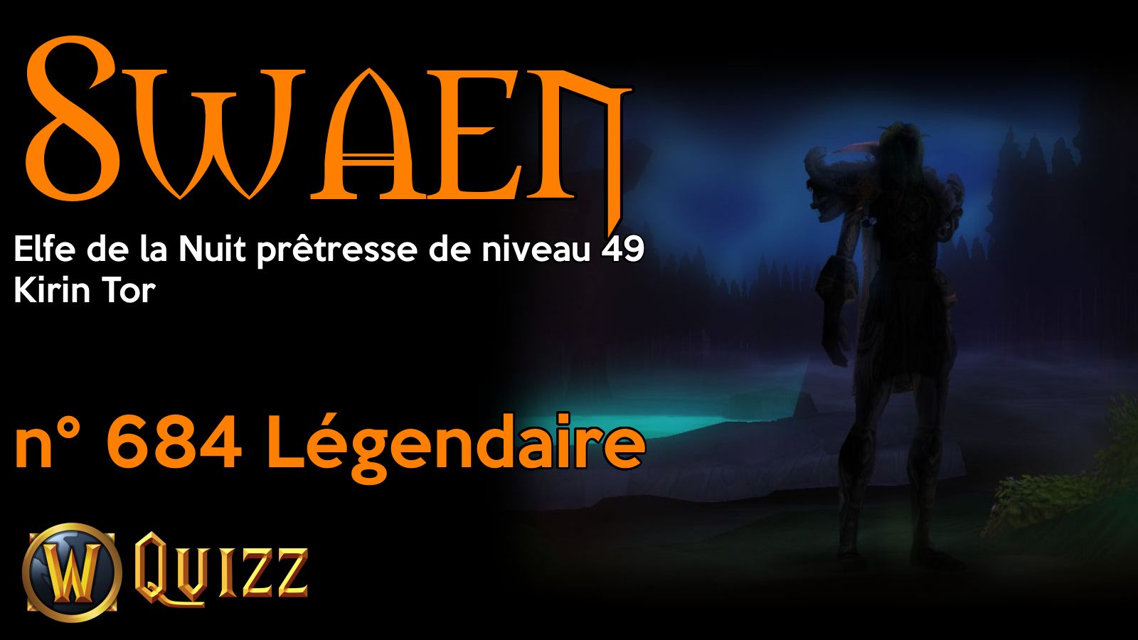 Swaen, Elfe de la Nuit prêtresse de niveau 49, Kirin Tor