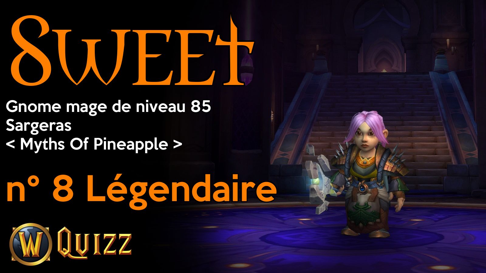 Sweet, Gnome mage de niveau 85, Sargeras