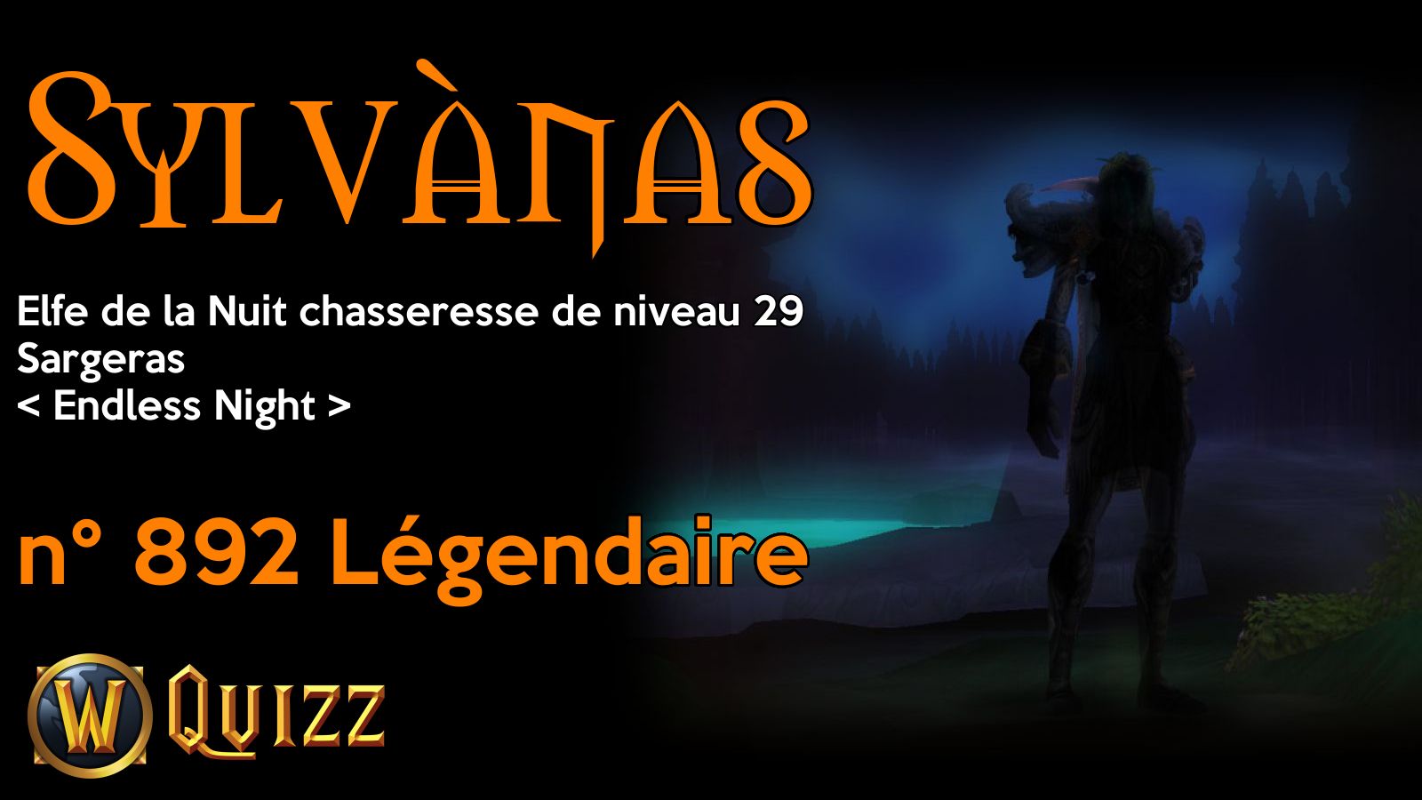 Sylvànas, Elfe de la Nuit chasseresse de niveau 29, Sargeras