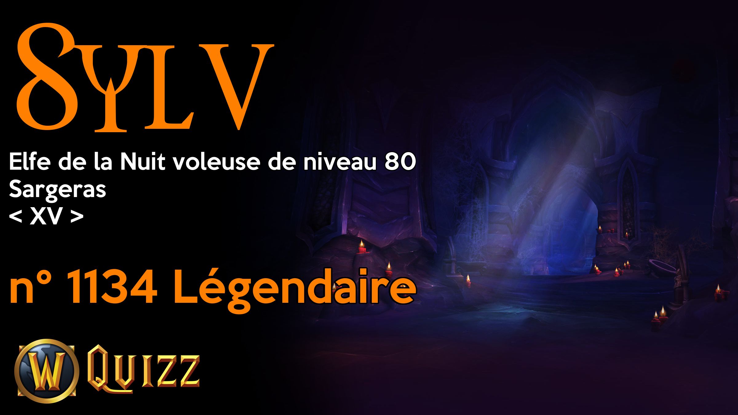 Sylv, Elfe de la Nuit voleuse de niveau 80, Sargeras