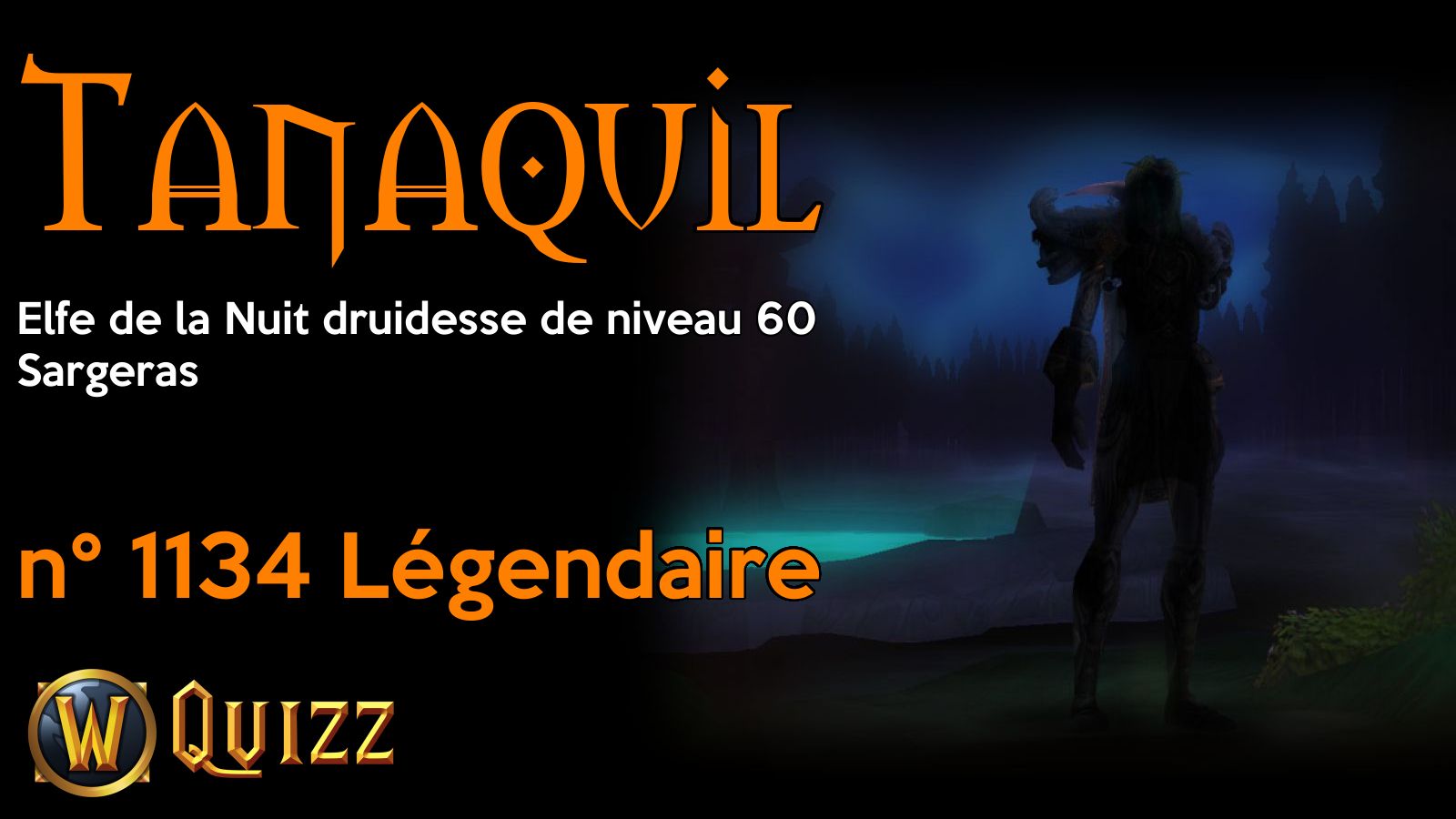 Tanaquil, Elfe de la Nuit druidesse de niveau 60, Sargeras