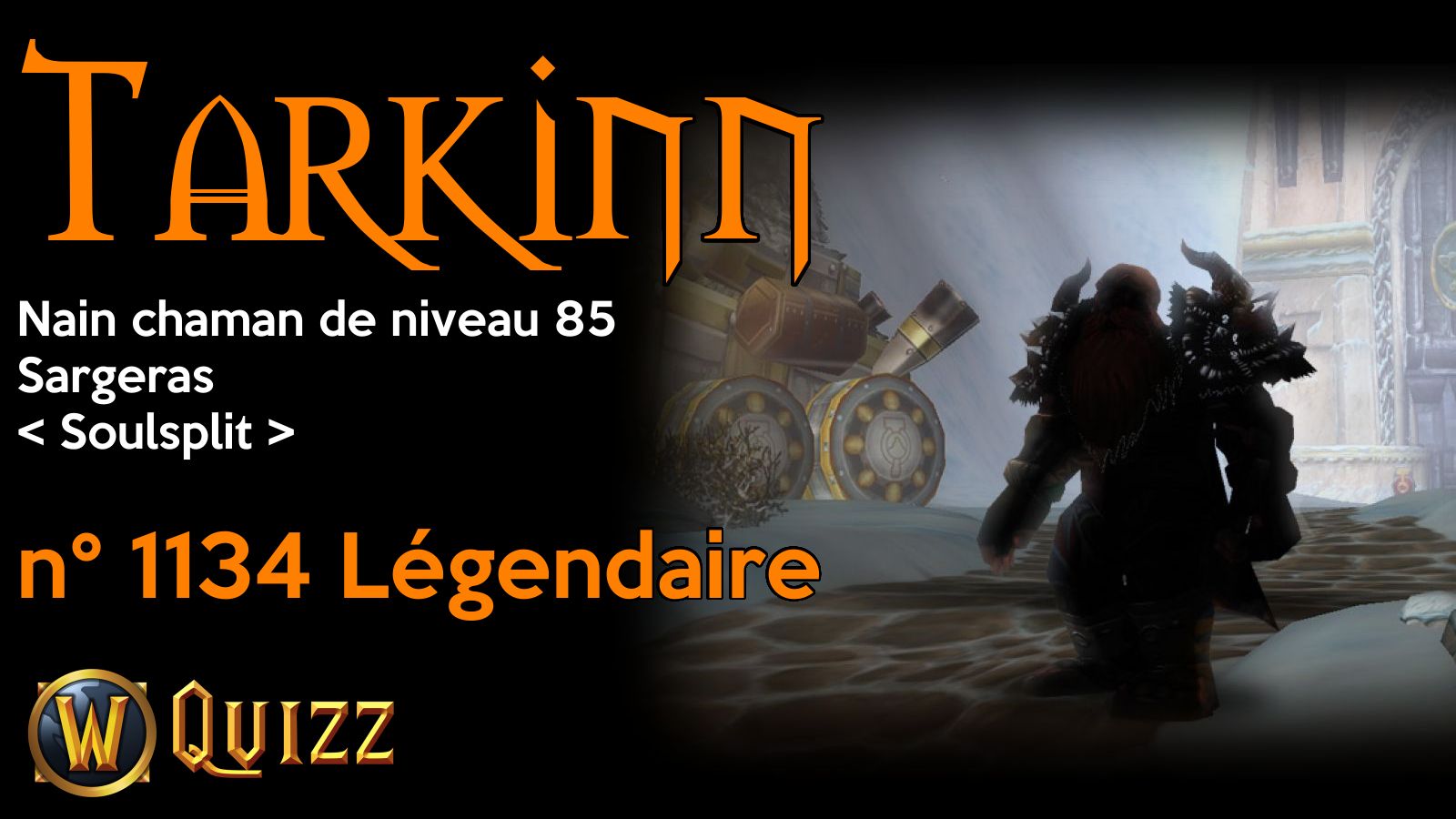 Tarkinn, Nain chaman de niveau 85, Sargeras