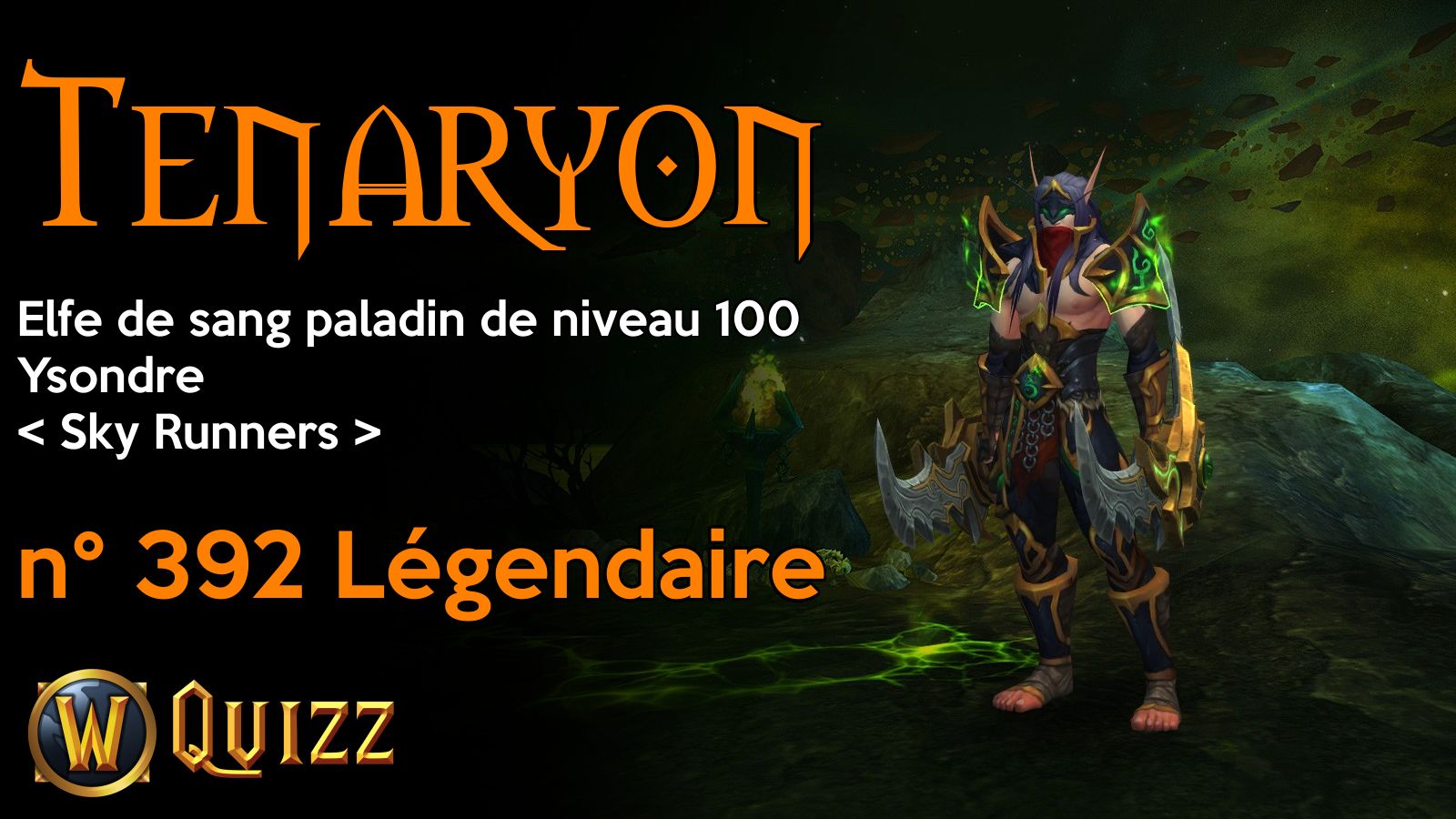 Tenaryon, Elfe de sang paladin de niveau 100, Ysondre