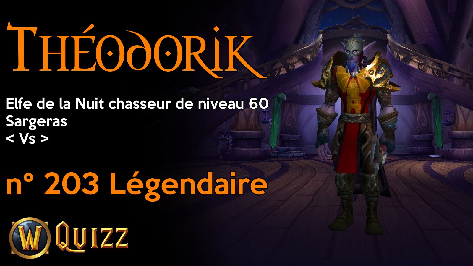 Théodorik, Elfe de la Nuit chasseur de niveau 60, Sargeras