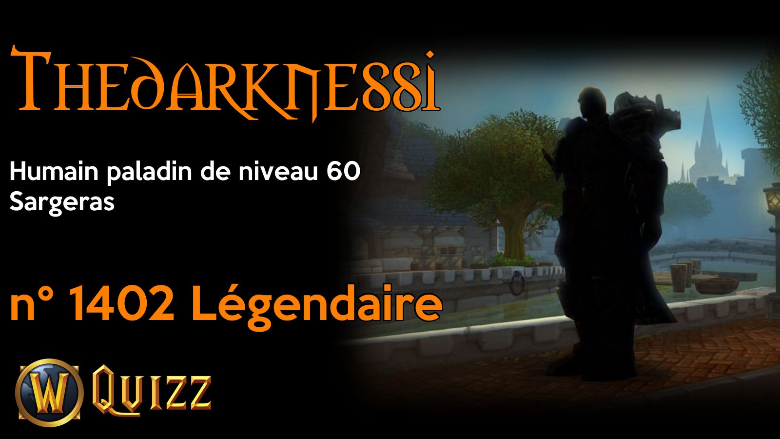 Thedarknessi, Humain paladin de niveau 60, Sargeras