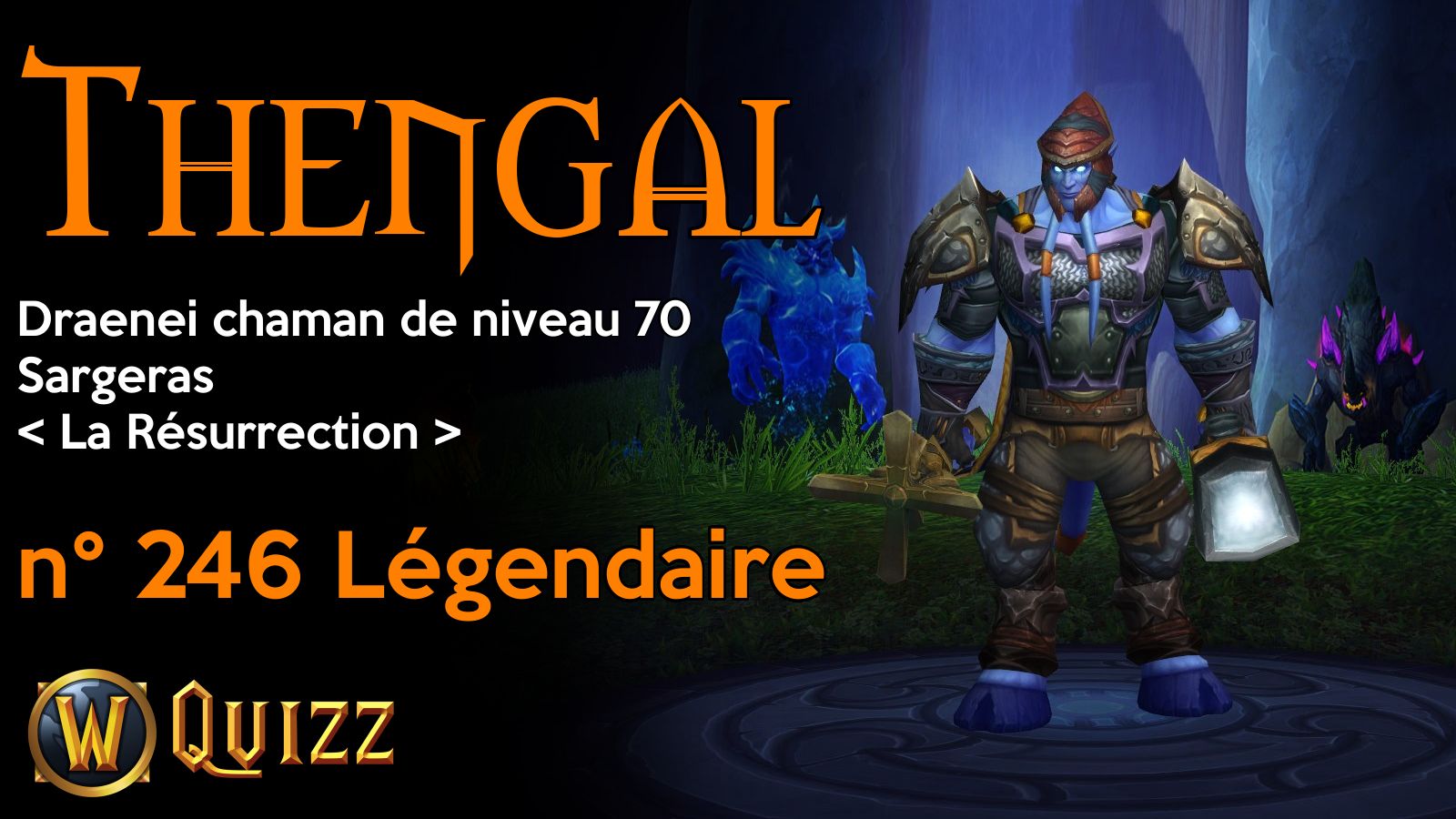 Thengal, Draenei chaman de niveau 70, Sargeras