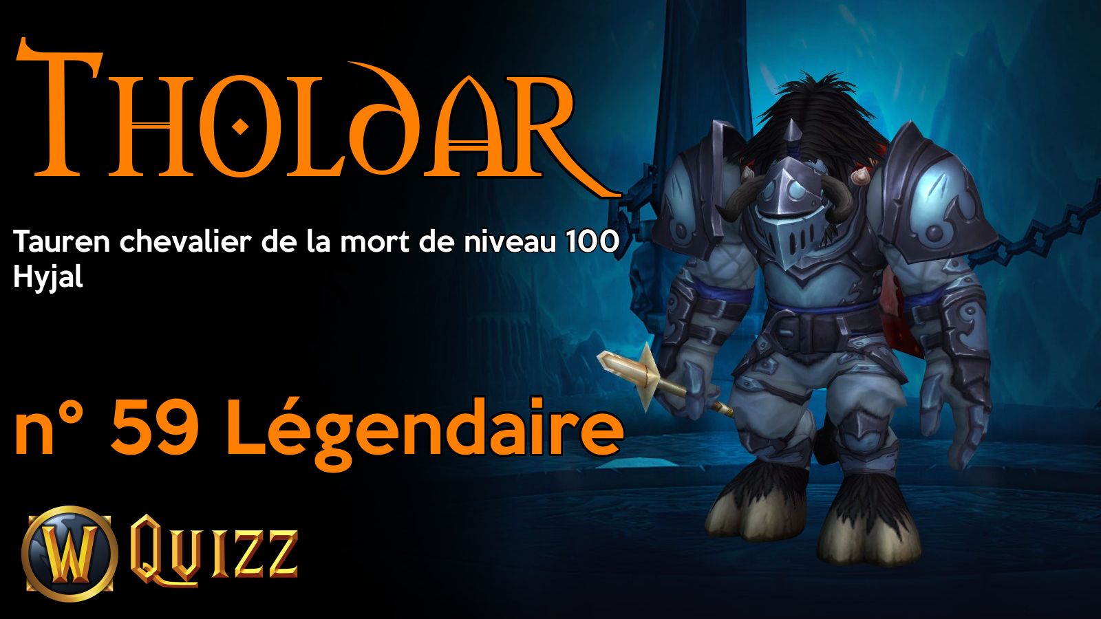 Tholdar, Tauren chevalier de la mort de niveau 100, Hyjal