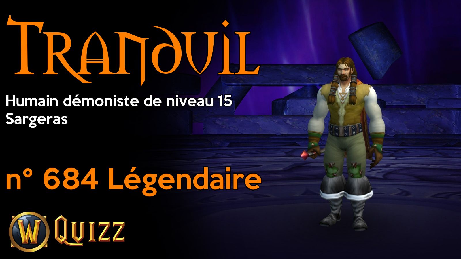 Tranduil, Humain démoniste de niveau 15, Sargeras