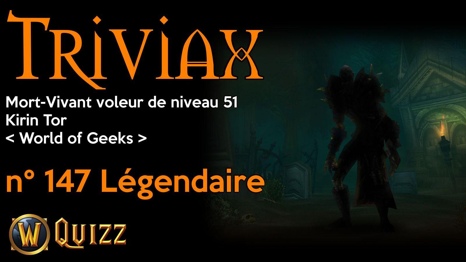 Triviax, Mort-Vivant voleur de niveau 51, Kirin Tor