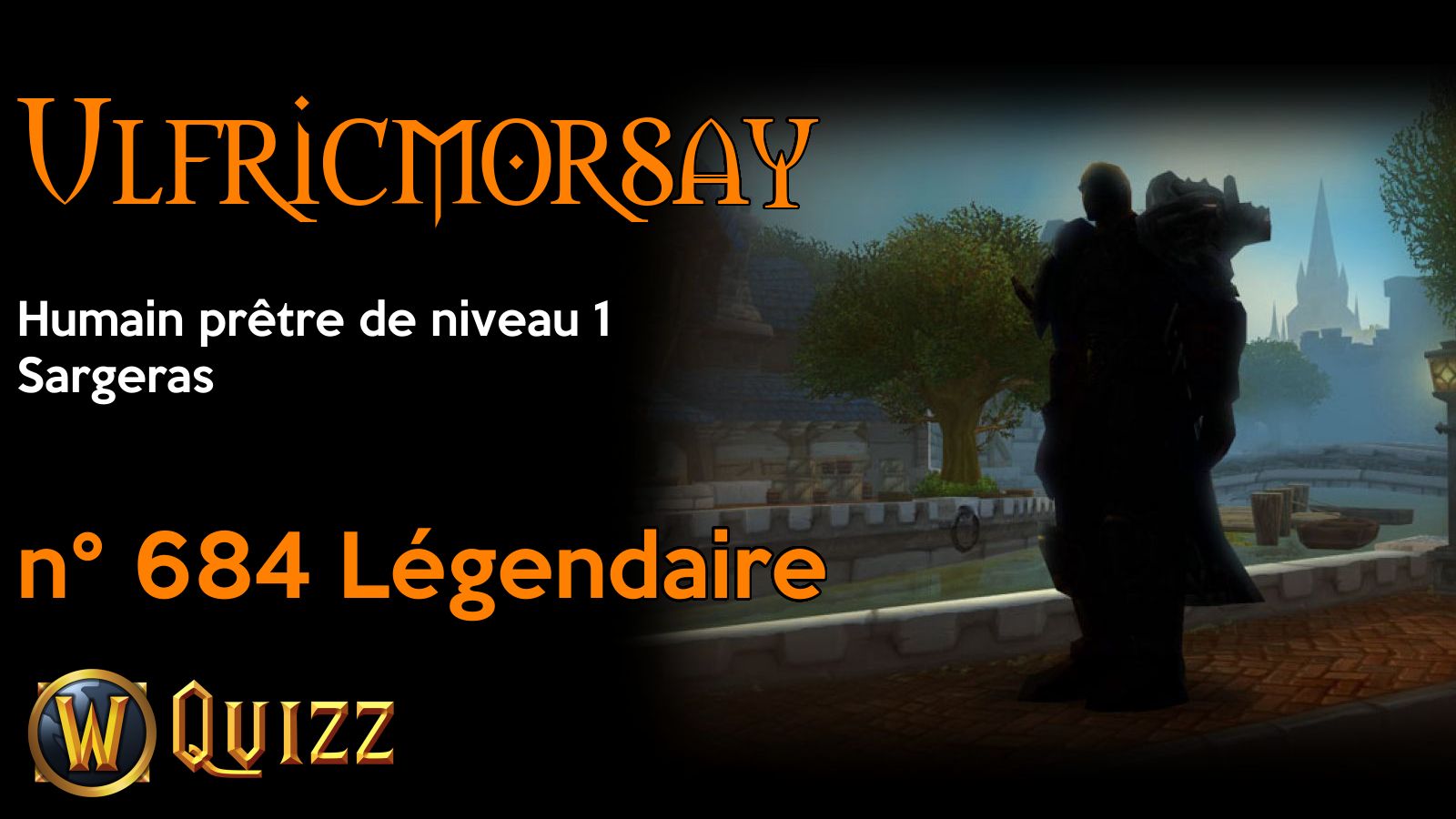 Ulfricmorsay, Humain prêtre de niveau 1, Sargeras