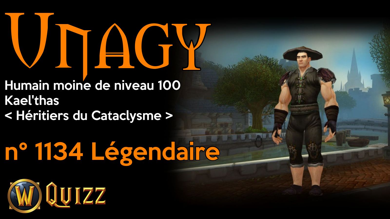 Unagy, Humain moine de niveau 100, Kael'thas