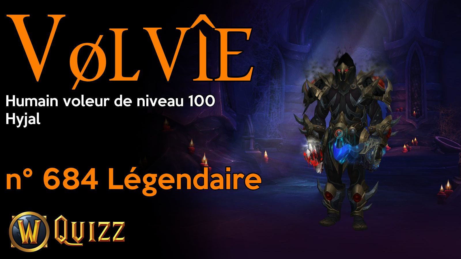 Vølvîe, Humain voleur de niveau 100, Hyjal