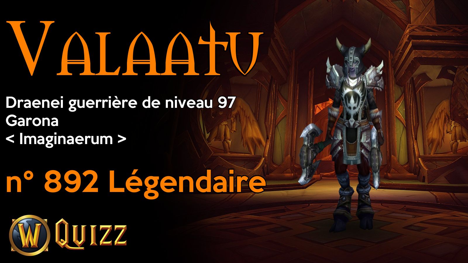 Valaatu, Draenei guerrière de niveau 97, Garona