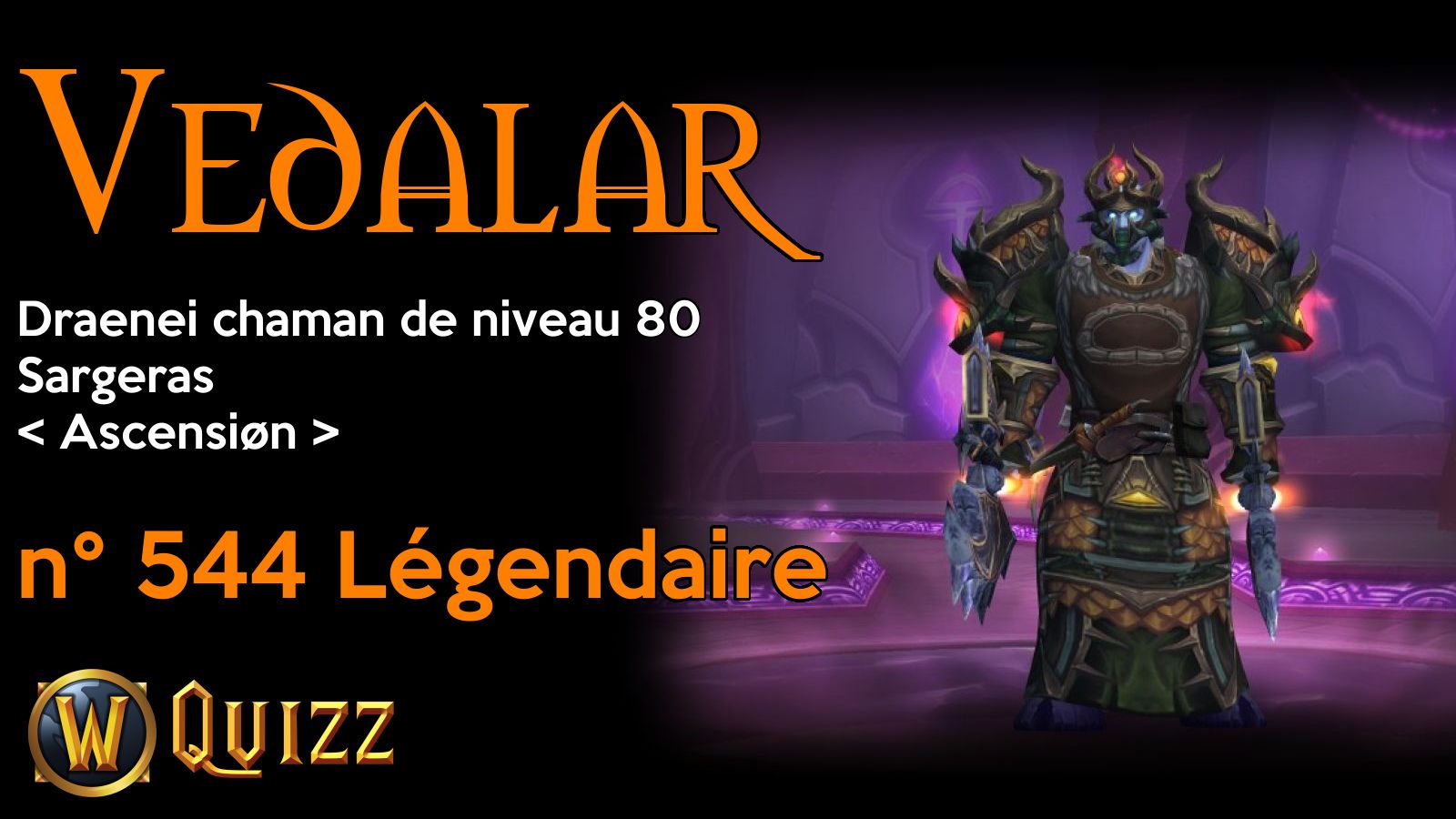 Vedalar, Draenei chaman de niveau 80, Sargeras