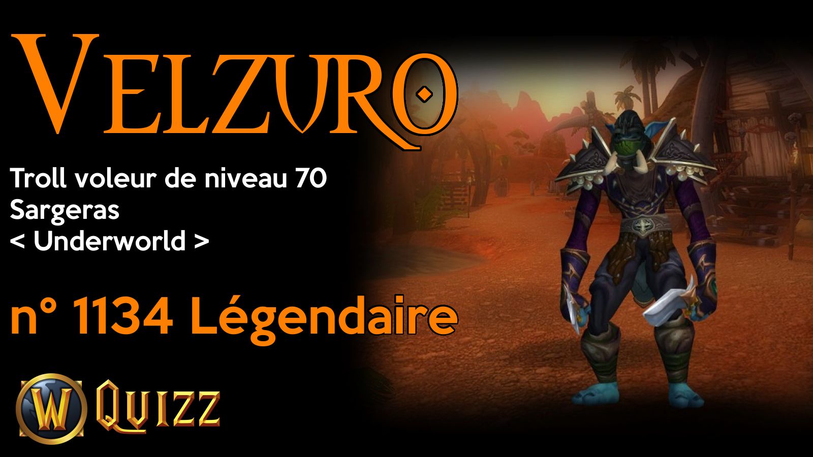 Velzuro, Troll voleur de niveau 70, Sargeras