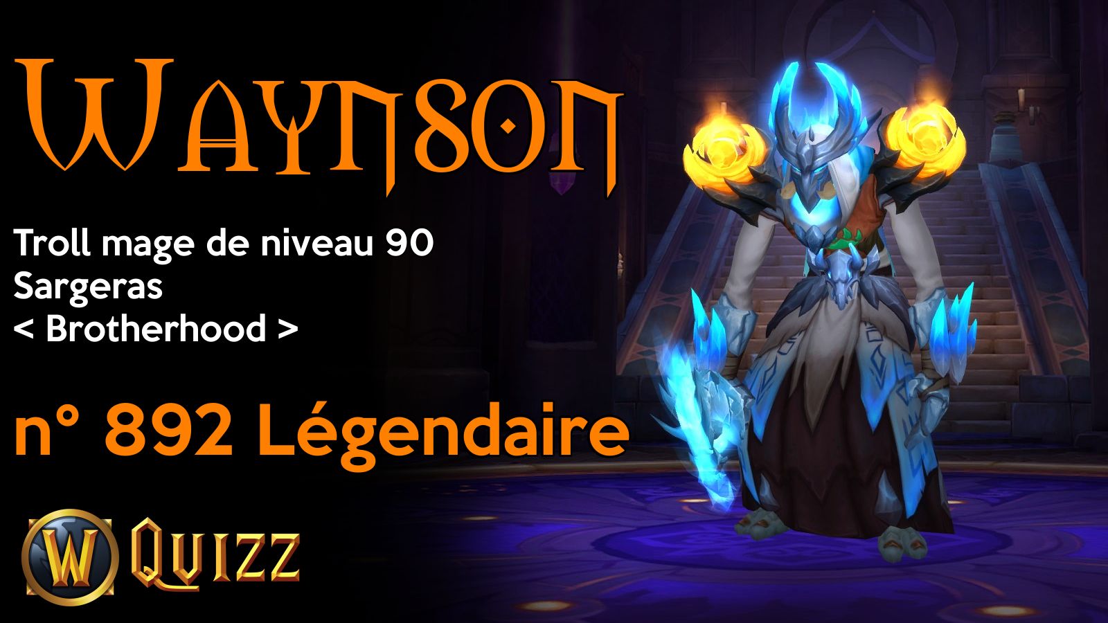 Waynson, Troll mage de niveau 90, Sargeras