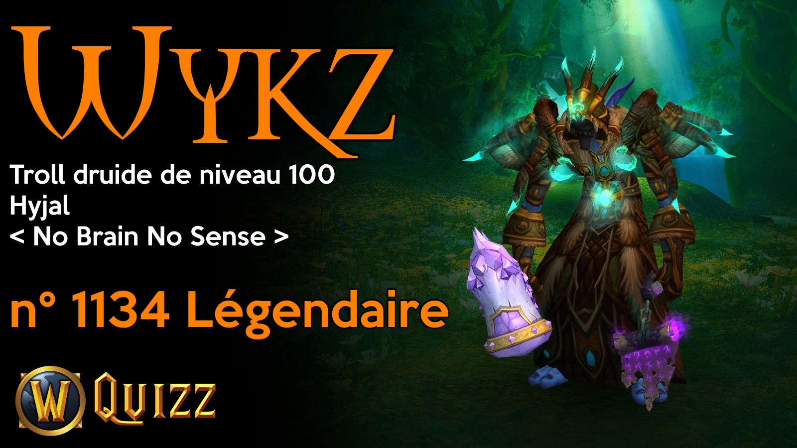 Wykz, Troll druide de niveau 100, Hyjal