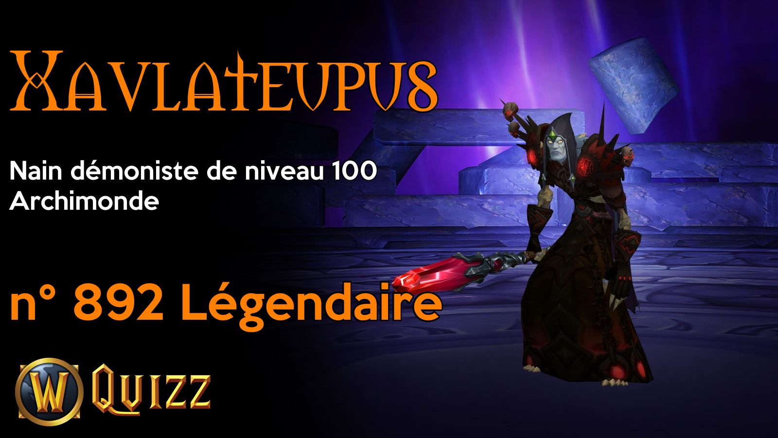 Xavlateupus, Nain démoniste de niveau 100, Archimonde