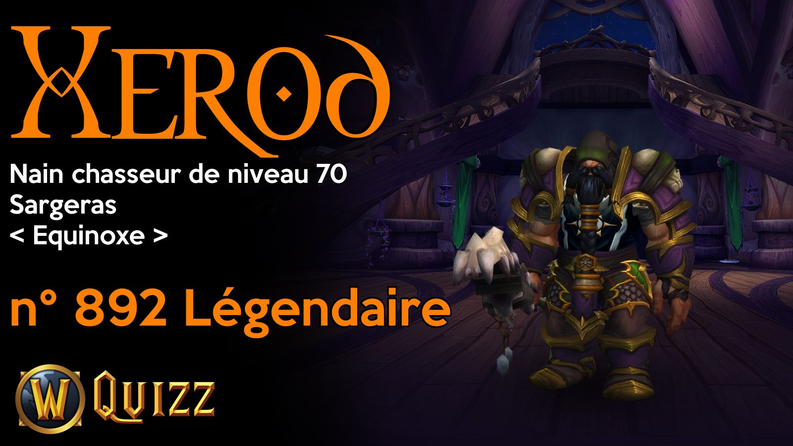 Xerod, Nain chasseur de niveau 70, Sargeras