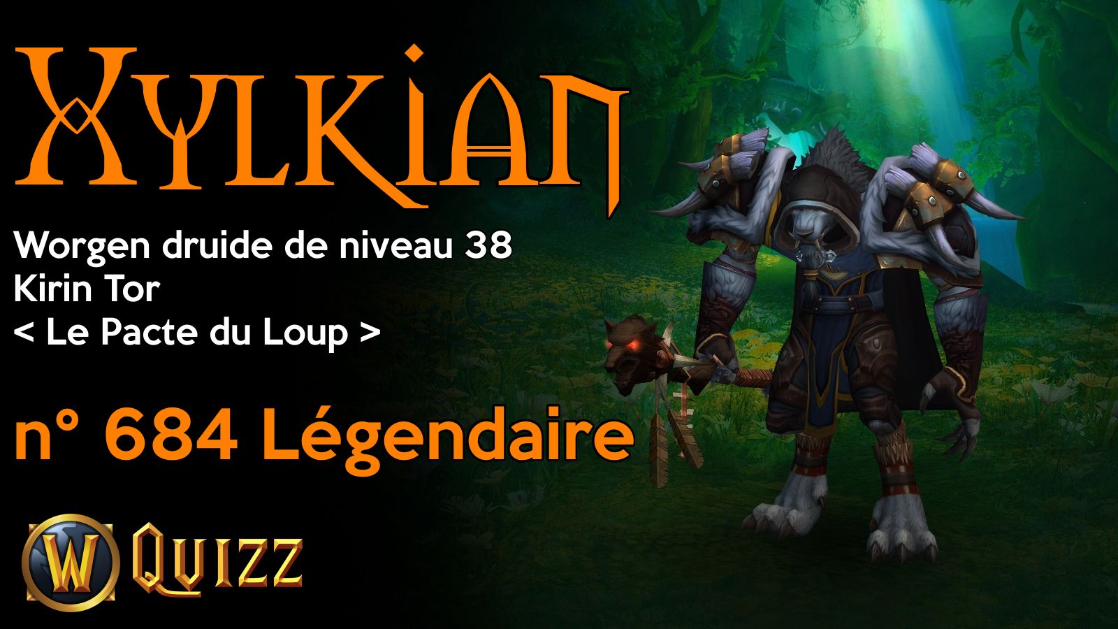 Xylkian, Worgen druide de niveau 38, Kirin Tor