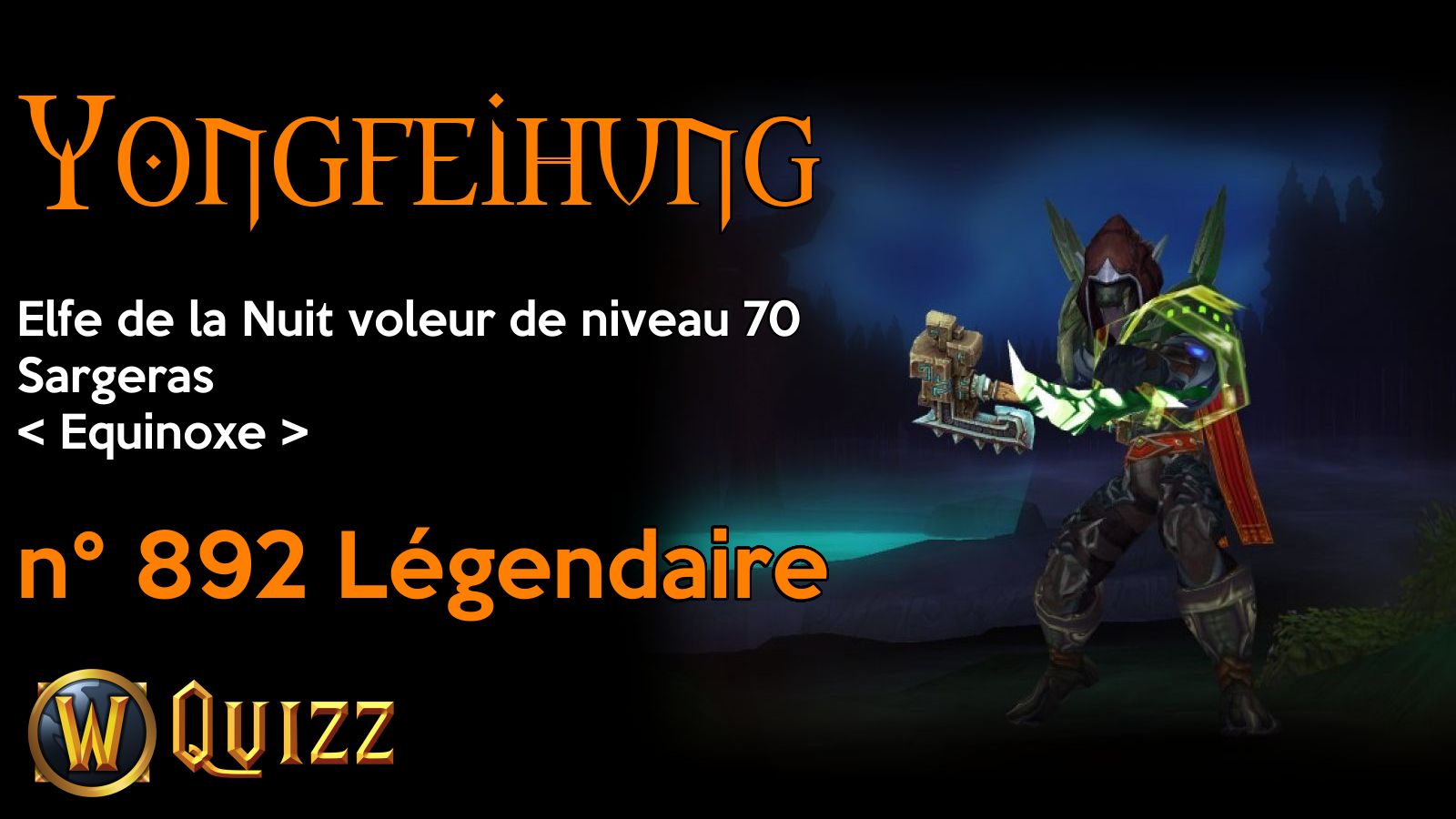 Yongfeihung, Elfe de la Nuit voleur de niveau 70, Sargeras